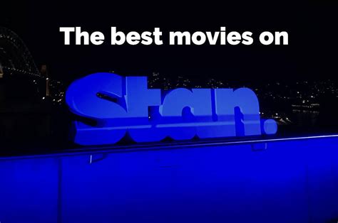Editors Pick 40 Of The Best Movies On Stan Australia Whistleout