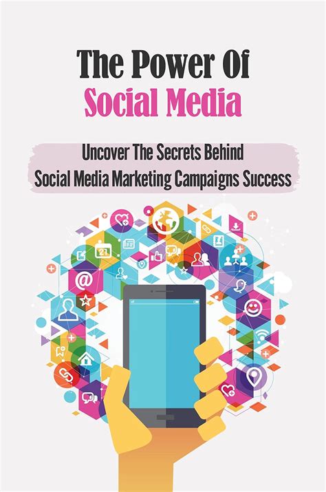 The Power Of Social Media: Uncover The Secrets Behind Social Media