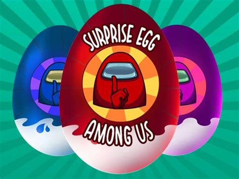 Play Among Us Surprise Egg Game Now On Freegame