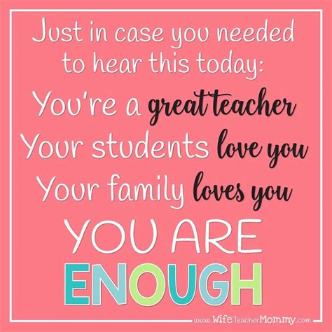 You Are Enough Teacher Encouragement Quotes Motivational Quotes For Teachers Teacher