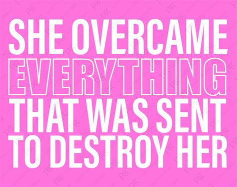 She Overcame Everything That Was Sent To Destroy Her Svg Png Etsy