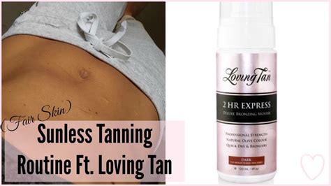 Sunless Tanning Routine Fair Skin Ft Loving Tan YouTube