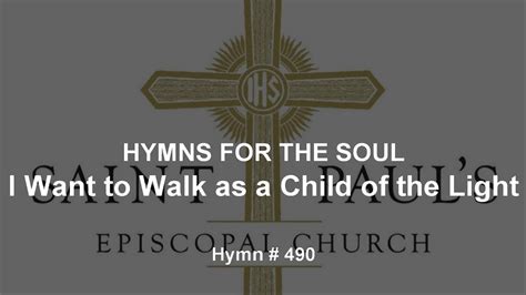 Hymns For The Soul I Want Walk As A Child Of Light Hymn 490 Youtube