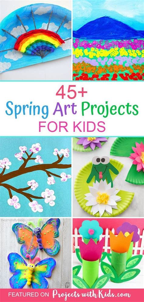 45 Spectacular Spring Art Projects For Kids Spring Arts And Crafts