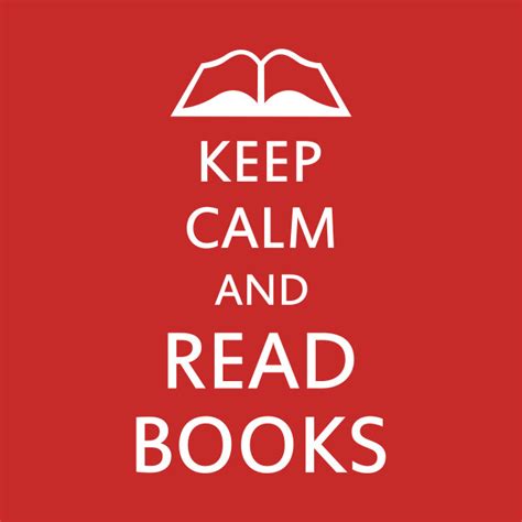 The only things on it are a rise of the guardians poster, a keep calm and read on shirt, and books. Keep calm and read books - Book - T-Shirt | TeePublic