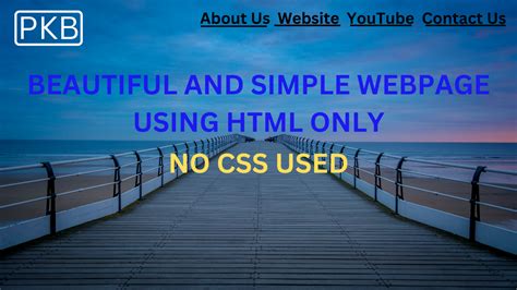 How To Create A Beautiful And Simple Webpage Using Html Only No Css