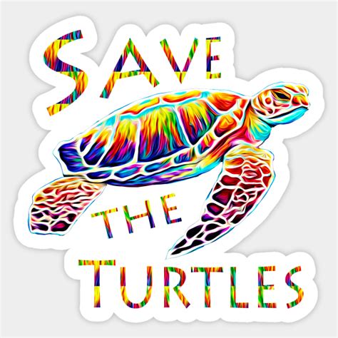 Save The Turtles Save The Turtles Sticker Teepublic
