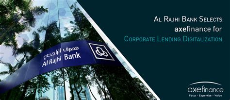 The al rajhi bank (arabic: Al Rajhi Bank Select axefinance for Credit Origination ...
