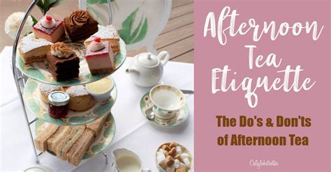 Afternoon Tea Etiquette Top 15 Dos And Donts Of Afternoon Tea Tea Etiquette Afternoon Tea