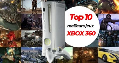 Top 10 Des Meilleurs Jeux Xbox 360