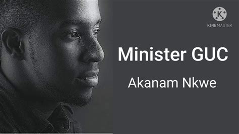 Minister Guc Akanam Nkwe Official Lyrics Youtube