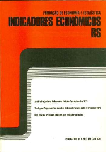 Indicadores Econômicos Rs Vol 7 Nº 1 Janeiroabril 1979 Fundação De Economia E