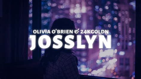 Olivia Obrien And 24kgoldn Josslyn Lyrics Youtube