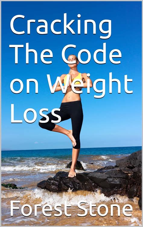 Cracking The Code On Weight Loss Kindle Edition By Stone Forest Health Fitness And Dieting