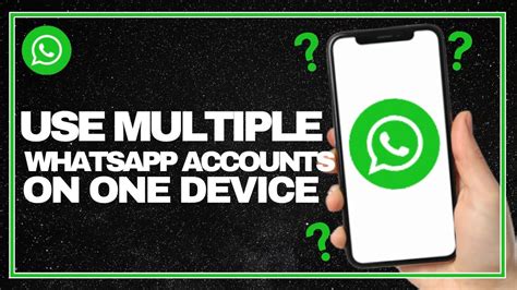 How To Use Multiple Whatsapp Accounts On One Device Step By Step