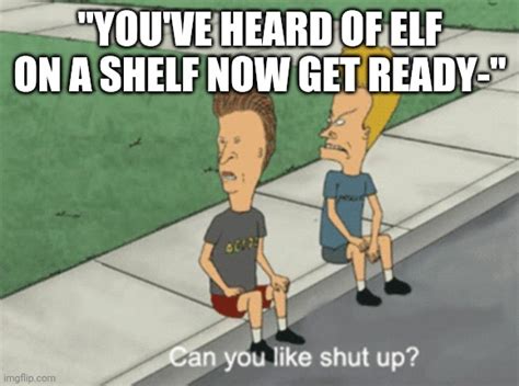 Elf On A Shelf Imgflip