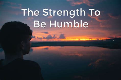 The Strength To Be Humble Ty Bennett
