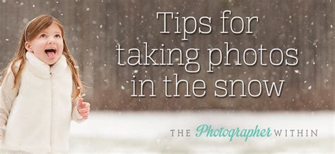 Tips For Taking Photos In The Snow The Photographer Within