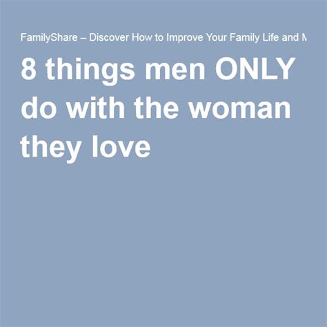 8 Things Men Only Do With The Woman They Love Men Relationship Articles Other Woman