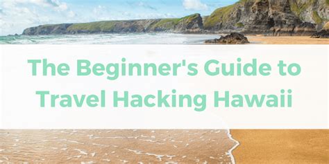 The Beginners Guide To Travel Hacking Hawaii 7 Days For Under 400
