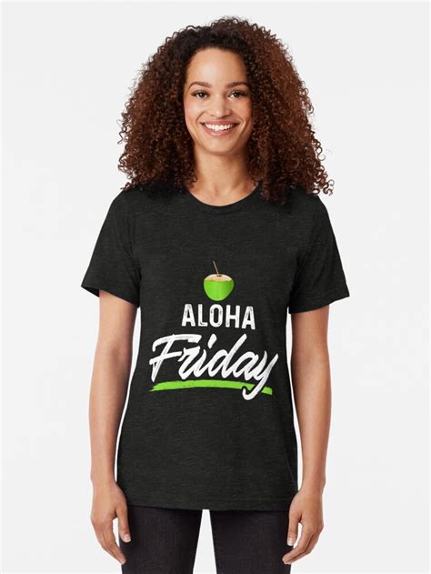 Aloha Friday Tee Shirt For The Weekend Celebration And Party T Shirt