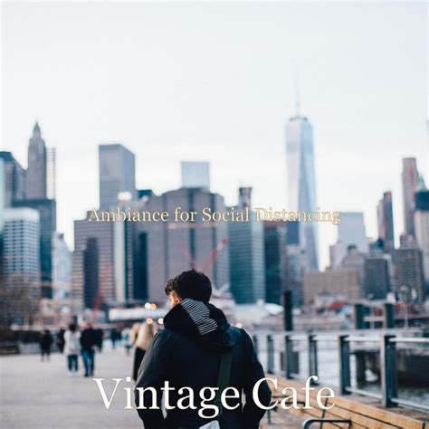Ambiance For Social Distancing Album By Vintage Cafe Spotify