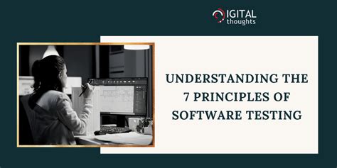 Understanding The 7 Principles Of Software Testing Tdg Blog