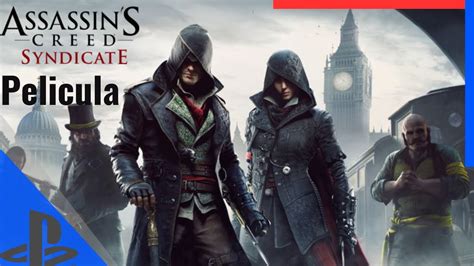 Assassins Creed Syndicate Gameplay Pelicula Completa En Espa Ol Youtube