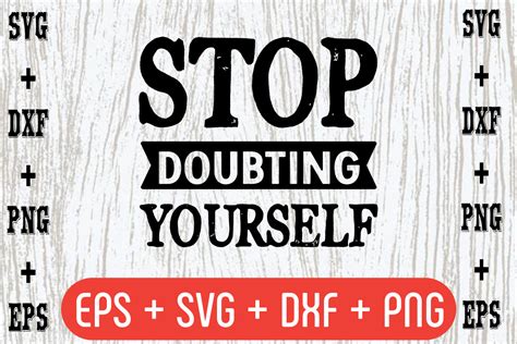 Stop Doubting Yourself Graphic By Svgbundle · Creative Fabrica