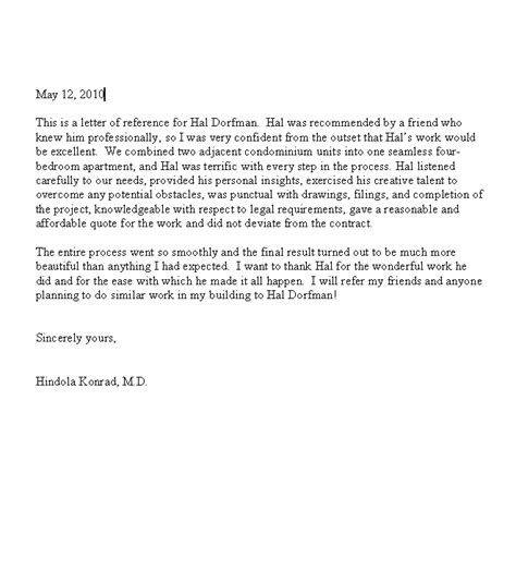 A reference letter differs from a recommendation letter in that the latter supports the person's application for a specific job or education program and is usually addressed to a particular person. Hal Dorfman Architect - Residential Apartments ...