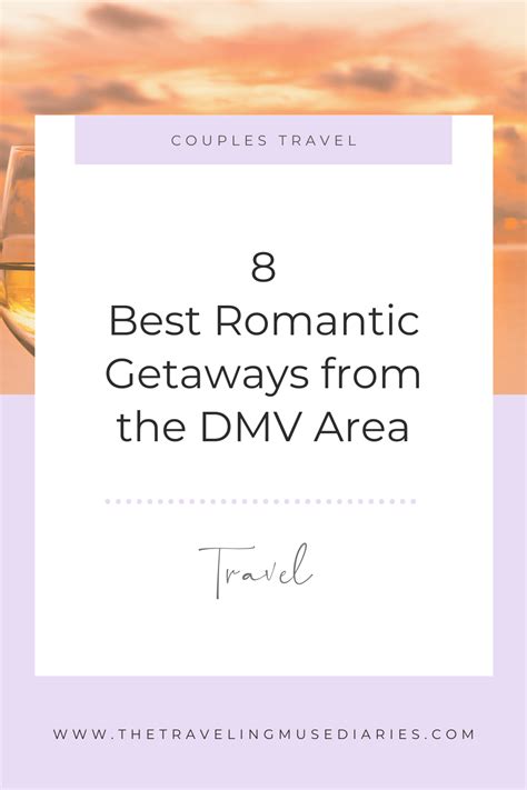 9 Of The Top Beautiful And Romantic Getaways Near Washington Dc The Traveling Muse Diaries