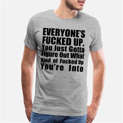 Shop Fucked Up T Shirts Online Spreadshirt