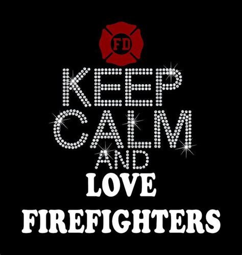 Here are some of the best firefighter slogans, mottos, and sayings ever used. Firefighters Wife Love Quotes. QuotesGram