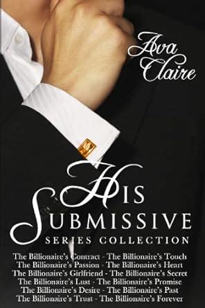 Boxed Set The His Submissive Series Complete Collection Part One Part