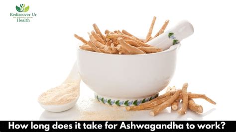How Long Does It Take For Ashwagandha To Work