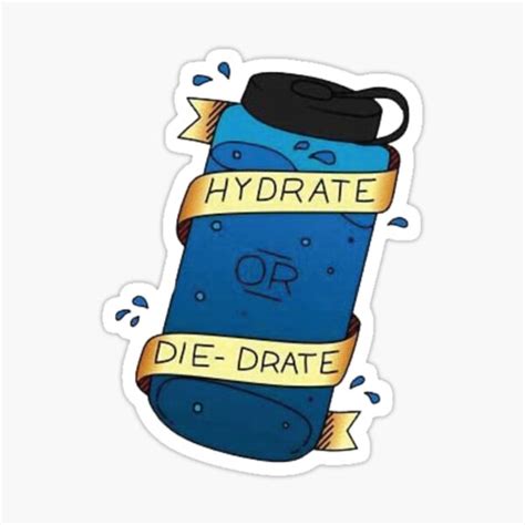 Hydrate Or Diedrate Hydrate Hydration Drink Water 3 Sticker For