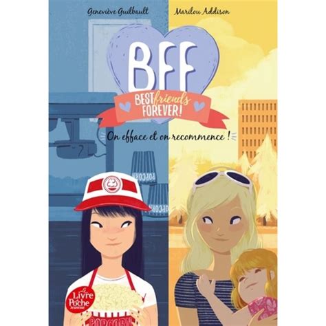 Bff Best Friends Forever Tome 5 On Efface Et On Recommence Guilbault Geneviève Pas Cher