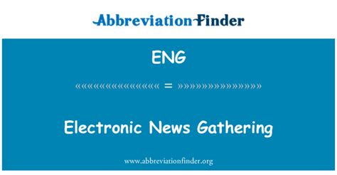 Definição De Eng Electronic News Gathering Electronic News Gathering