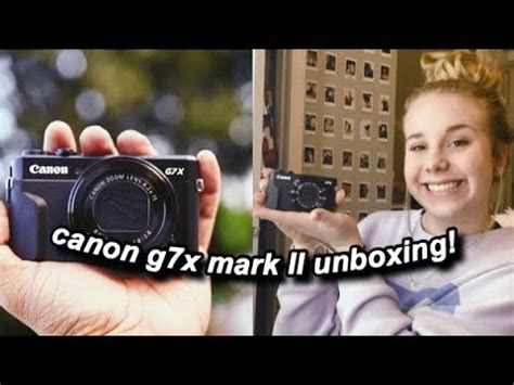 I GOT A CAMERA Canon G7X Mark II Unboxing YouTube