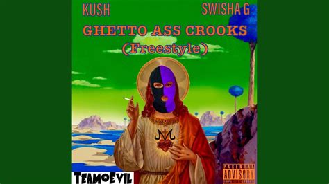 ghetto ass crooks freestyle feat swisha g youtube
