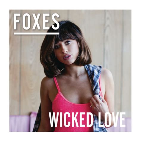 Wicked Love Song And Lyrics By Foxes Spotify