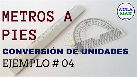 Conversión De Unidades Metros M A Pies Ft Ejemplo 4 Youtube