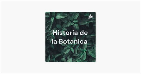 ‎historia De La Botanica On Apple Podcasts