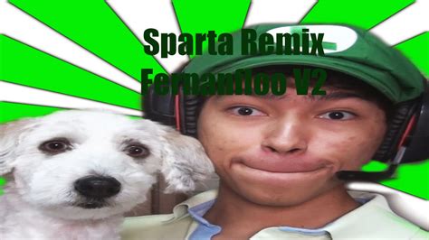 Sparta Remix Fernanfloo V2 D Youtube