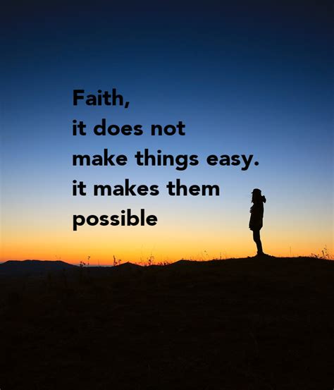 Faith It Does Not Make Things Easy It Makes Them Possible Poster