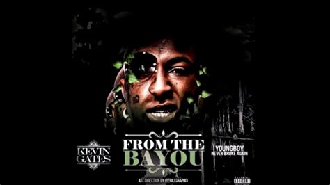 Kevin Gates And Nba Youngboy From The Bayou Full Mixtape Youtube