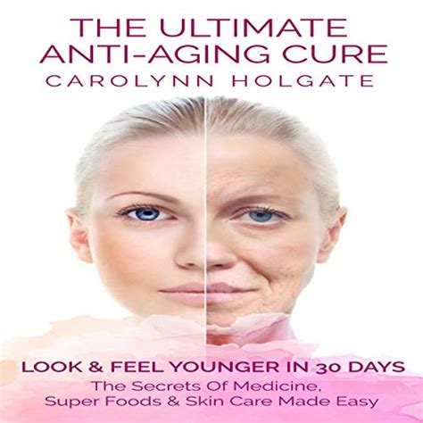 The Ultimate Anti Aging Cure Look And Feel Younger In 30 Days The