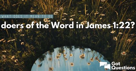 What Does It Mean To Be Doers Of The Word In James 122