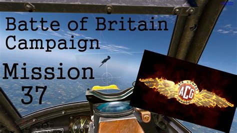 Battle Of Britain Campaign Mission 37 Youtube