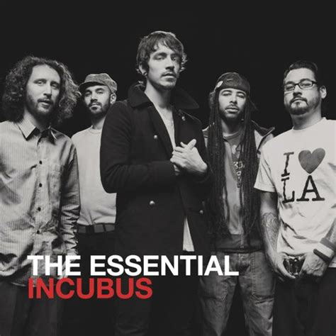 The Essential Incubus By Incubus Free Listening On Soundcloud